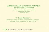 Dr. Brian Kennedy Member,  Council on Dental Education and Licensure
