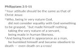 Philippians 2:5-11 5  Your attitude should be the same as that of Christ Jesus:
