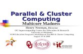 Parallel & Cluster Computing Multicore Madness