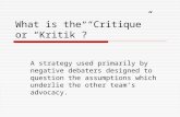 What is the “Critique” or “Kritik”?