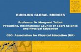BUIDLING GLOBAL BRIDGES Professor Dr Margaret Talbot