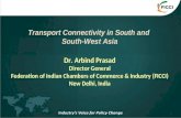 Transport Connectivity in South and  South-West Asia Dr. Arbind Prasad Director General
