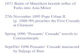1071 Battle of Manzikert heralds influx of Turks into Asia Minor 27th November 1095 Pope Urban II