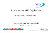 Access to HE Diploma Speaker: John Ford University of Greenwich June 7 th  2012