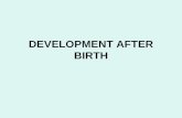 DEVELOPMENT AFTER BIRTH