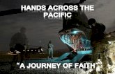 HANDS ACROSS THE PACIFIC  “ A JOURNEY OF FAITH ”