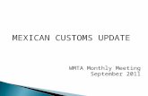 MEXICAN CUSTOMS UPDATE  WMTA Monthly Meeting September 2011