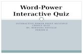 Interactive Power Point Multiple Choice Quiz  By, Miranda  Novelle Period 8