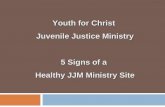 Youth for Christ  Juvenile  Justice Ministry 5 Signs of a  Healthy JJM Ministry Site
