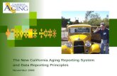 The New California Aging Reporting System  and Data Reporting Principles November 2008