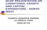 NCOP PRESENTATION ON CONDITIONAL GRANTS AND CAPITAL EXPENDITURE – NORTH WEST.