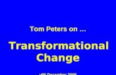 Tom Peters on … Transformational Change v06 December 2005