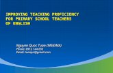 IMPROVING TEACHING PROFICIENCY  FOR PRIMARY SCHOOL TEACHERS  OF ENGLISH Nguyen Quoc Tuan (MEd/MA)