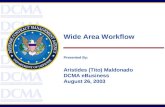 Wide Area Workflow Presented By: Aristides (Tito) Maldonado DCMA eBusiness August 26, 2003