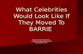 What Celebrities Would Look Like If They Moved To BARRIE