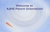 Welcome to  AJHS Parent Orientation!