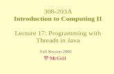 308-203A Introduction to Computing II Lecture 17: Programming with Threads in Java