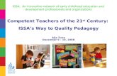 Competent Teachers of the 21 st  Century:  ISSA’s Way to Quality Pedagogy Aija Tuna