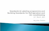 Standards  & Labeling  programme  and Building Standards for Refrigeration and Air-conditioning