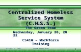 Centralized Homeless Service System (C.H e S.S.)
