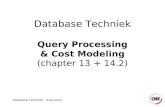 Database Techniek Query Processing & Cost Modeling (chapter 13 + 14.2)
