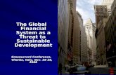 The Global Financial System as a Threat to  Sustainable Development Greenaccord Conference,