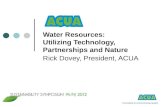 Water Resources:  Utilizing Technology, Partnerships and Nature Rick Dovey, President, ACUA