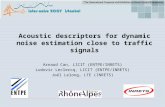 Acoustic descriptors for dynamic noise estimation close to traffic signals