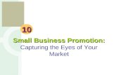 Small Business Promotion: Capturing the Eyes of Your Market
