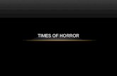 Times of horror