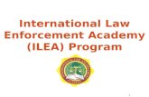 International Law Enforcement Academy (ILEA) Program