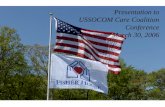 Presentation to USSOCOM Care Coalition Conference March 30, 2006