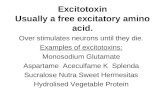 Excitotoxin Usually a free excitatory amino acid.