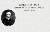 Edgar Allan Poe Shadow and Substance 1809-1849