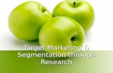 Target Marketing & Segmentation through Research