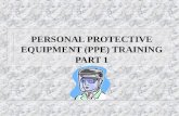 PERSONAL PROTECTIVE EQUIPMENT (PPE) TRAINING PART 1