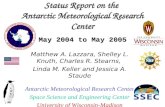 Status Report on the  Antarctic Meteorological Research Center May 2004 to May 2005
