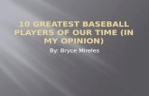 10 Greatest Baseball Players Of our time (In my opinion)