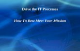 Drive the IT Processes