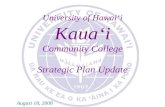KAUA ‘ I  COMMUNITY COLLEGE 2007-2008  STRATEGIC PLAN  UPDATE