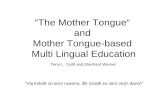 “The Mother Tongue“  and  Mother Tongue-based  Multi Lingual Education