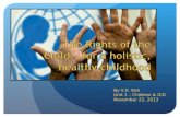 The  Rights  of the  Child .. .for a holistic, healthy childhood