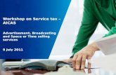 Workshop on Service tax – AICAS  Advertisement, Broadcasting and Space or Time selling services