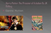 Harry Potter: The Prisoner of Azkaban By JK Rolling
