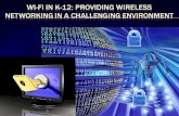 Wi-Fi in K-12: Providing wireless networking in a challenging environment