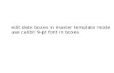 edit date boxes in master template mode use calibri 9-pt font in boxes