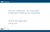 ETH E-Collection - an Innovative Publication Platform for Scientists Karlovy Vary, elpub 2002