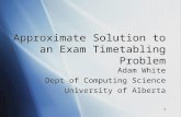Approximate Solution to an Exam Timetabling Problem