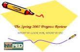 The Spring 2007 Progress Review