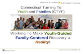 Working To Make  Youth-Guided ,  Family-Centered  Recovery a Reality!